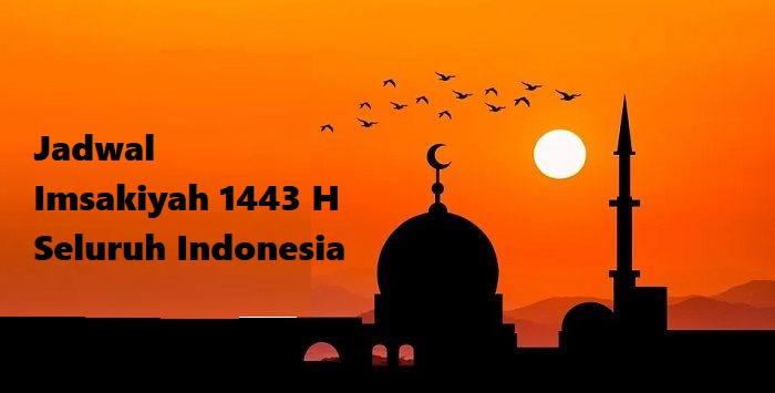 Download Jadwal Imsakiyah Ramadhan 1443 H/2022 M se-Indonesia, Muhammadiyah Tetapkan Puasa Mulai 2 April 2022